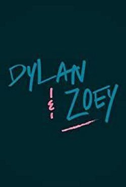 DYLAN AND ZOEY