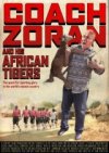COACH ZORAN AND HIS AFRICAN TIGERS