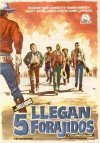 LLEGAN CINCO FORAJIDOS