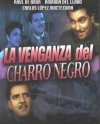 LA VENGANZA DEL CHARRO NEGRO