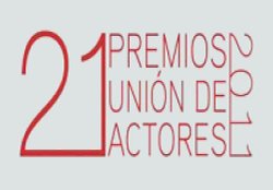 21 PREMIOS DE LA UNIÓN DE ACTORES