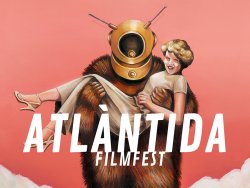 VARIOS ESTRENOS MUNDIALES ESTARÁN PRESENTES EN ATLÁNTIDA FILM FEST 2018