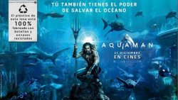 LA PRIMERA LONA CON ENVASES DE PLÁSTICO LLEGA CON AQUAMAN