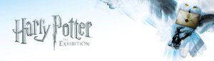 HARRY POTTER: THE EXHIBITION