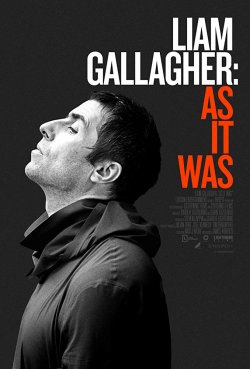 LIAM GALLAGHER: AS IT WAS LIAM GALLAGHER: AS IT WAS