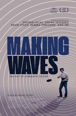 MAKING WAVES: THE ART OF CINEMATIC SOUND