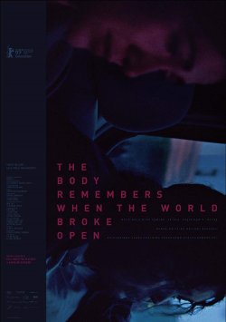 THE BODY REMEMBERS WHEN THE WORLD BROKE OPEN