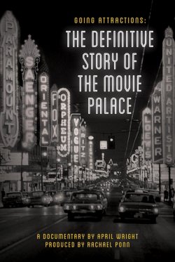 GOING ATTRACTIONS: THE DEFINITIVE STORY OF THE MOVIE PALACE