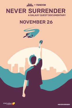 NEVER SURRENDER: A GALAXY QUEST DOCUMENTARY