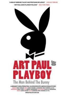 ART PAUL OF PLAYBOY: THE MAN BEHIND THE BUNNY