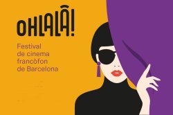 YA QUEDA MENOS PARA EL FESTIVAL OH LA LA! FESTIVAL FRANCOFONO DE BARCELONA