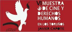 ARRANCA EN LOS TORUÑOS LA VI MUESTRA DE CINE Y DERECHOS HUMANOS JAVIER CAPOTE