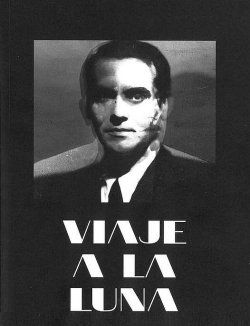 SE EDITA VIAJE A LA LUNA EL ÚNICO GUION DE CINE DE LORCA