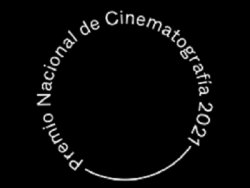 CONVOCADO EL PREMIO NACIONAL DE CINEMATOGRAFÍA 2021
