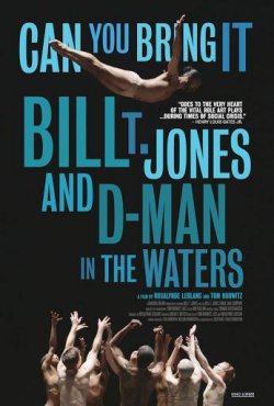 CAN YOU BRING IT: BILL T. JONES AND D-MAN IN THE WATERS