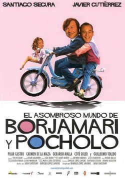 EL ASOMBROSO MUNDO DE BORJAMARI Y POCHOLO