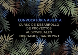 CURSO DE DESARROLLO DE PROYECTOS CINEMATOGRÁFICOS IBEROAMERICANOS