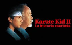 Curiosidades de... KARATE KID II LA HISTORIA CONTINUA