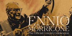 YA SE PREPARA EL ENNIO MORRICONE. THE OFICIAL CONCERT CELEBRATION