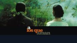 Curiosidades de... A LOS QUE AMAN