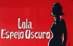 Curiosidades de... LOLA ESPEJO OSCURO