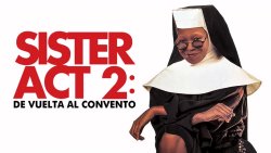 Curiosidades de... SISTER ACT 2 DE VUELTA AL CONVENTO