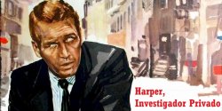 Curiosidades de... HARPER INVESTIGADOR PRIVADO