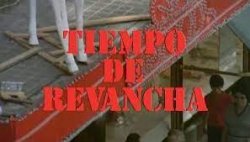 Curiosidades de... TIEMPO DE REVANCHA