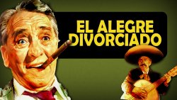 Curiosidades de... EL ALEGRE DIVORCIADO