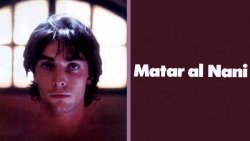Curiosidades de... MATAR AL NANI
