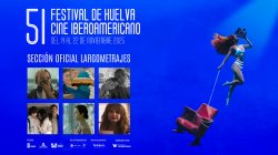 PRIMEROS TITULOS SELECCIONADOS PARA EL 51 FESTIVAL DE HUELVA