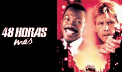 Curiosidades de... 48 HORAS MAS