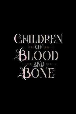 CHILDREN OF BLOOD AND BONE