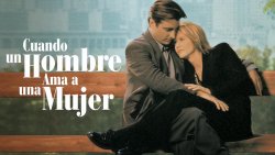 Curiosidades de... CUANDO UN HOMBRE AMA A UNA MUJER