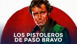 Curiosidades de... LOS PISTOLEROS DE PASO BRAVO