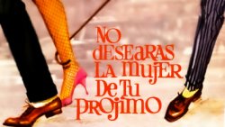 Curiosidades de... NO DESEARAS LA MUJER DE TU PROJIMO