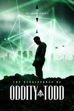 THE REINAISSANCE OF ODDITY TODD