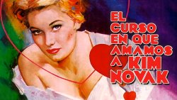 Curiosidades de... EL CURSO EN QUE AMAMOS A KIM NOVAK