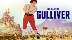 Sagas del 7º Arte... LOS VIAJES DE GULLIVER