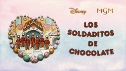 Cortometraje completo... LOS SOLDADITOS DE CHOCOLATE
